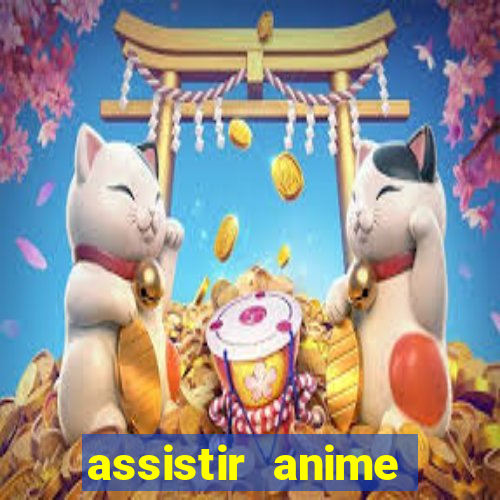 assistir anime online dublado